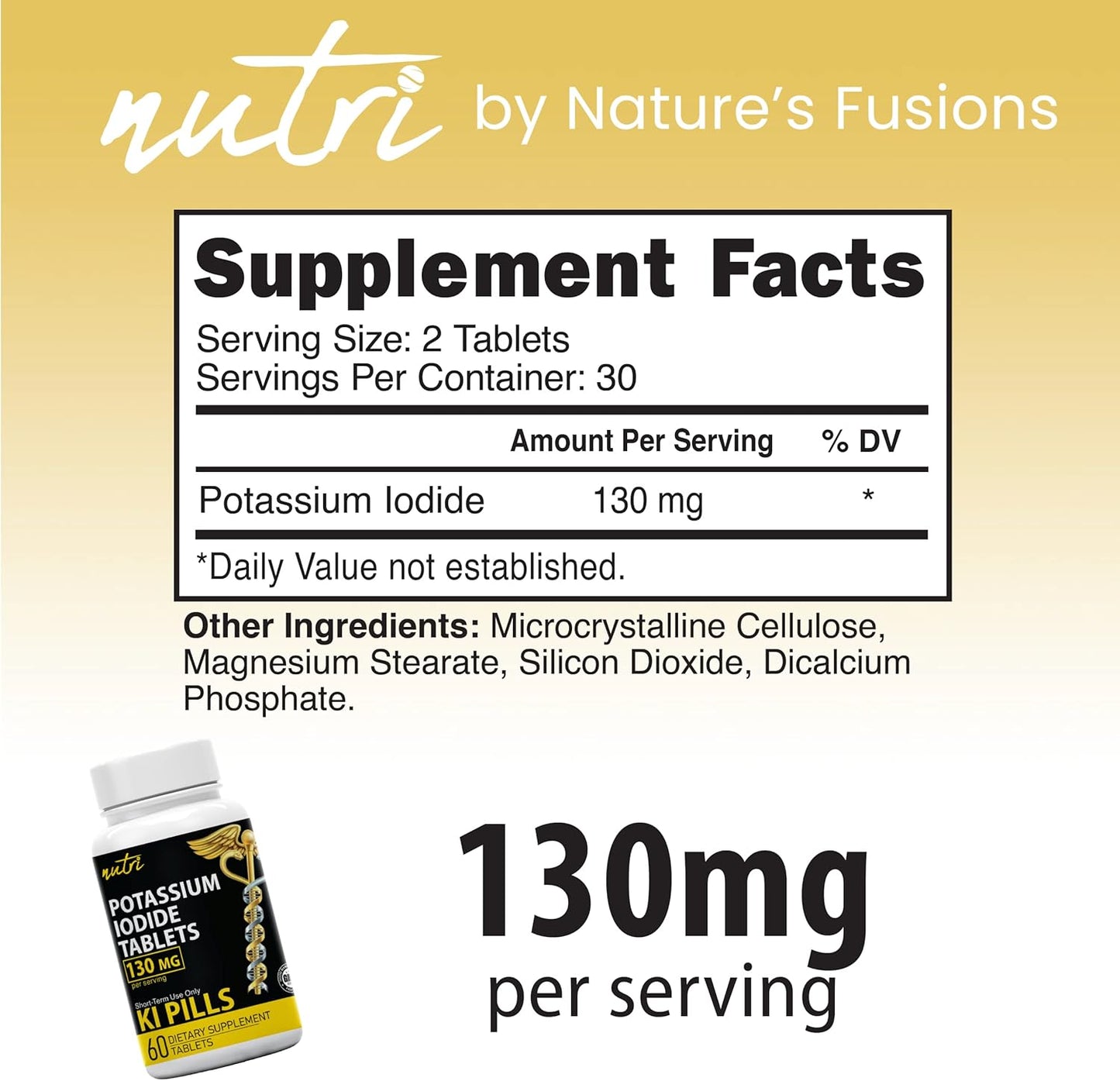 Potassium Iodide Tablets 130 mg - (60 Tablets) 10 Year Shelf-Life EXP 2034 to 2035 - Ki Pills - Yoduro de potasio - Nutri Supplements - 3rd Party Tested - NSF cGMP Certified Facility - Shelf Stable
